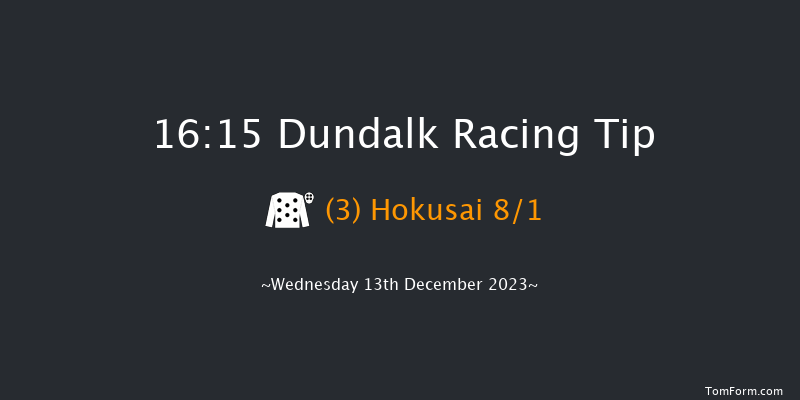 Dundalk 16:15 Maiden 6f Fri 8th Dec 2023