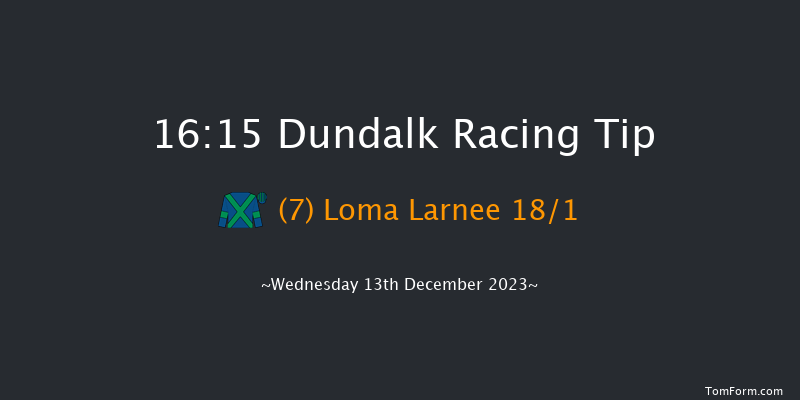 Dundalk 16:15 Maiden 6f Fri 8th Dec 2023