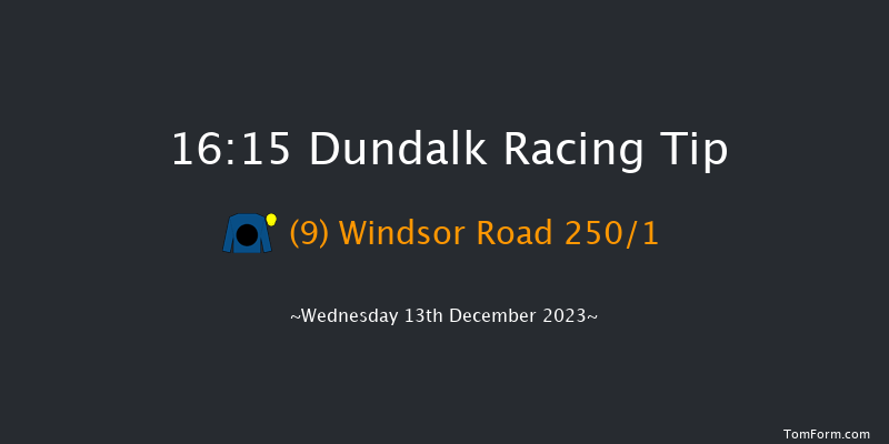 Dundalk 16:15 Maiden 6f Fri 8th Dec 2023