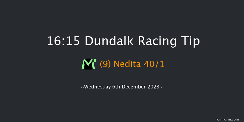 Dundalk 16:15 Stakes 7f Fri 1st Dec 2023