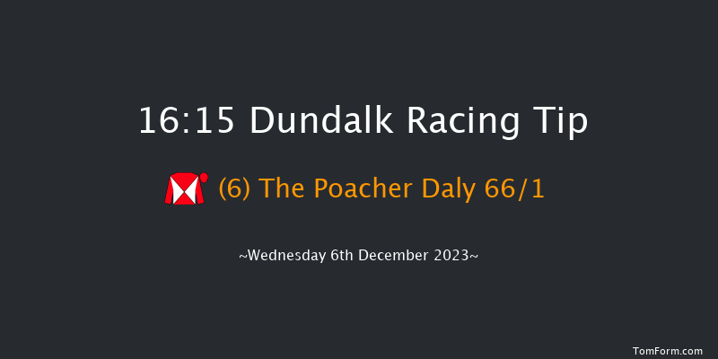 Dundalk 16:15 Stakes 7f Fri 1st Dec 2023