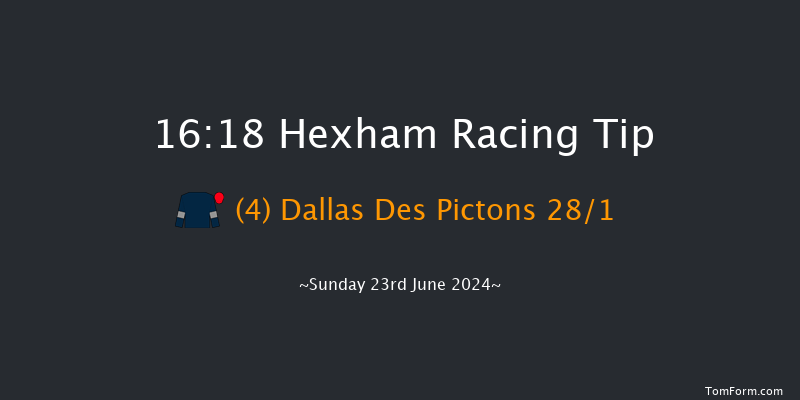 Hexham  16:18 Handicap Hurdle (Class 4) 20f Sat 15th Jun 2024