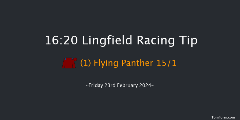 Lingfield  16:20 Handicap
(Class 6) 8f Thu 22nd Feb 2024