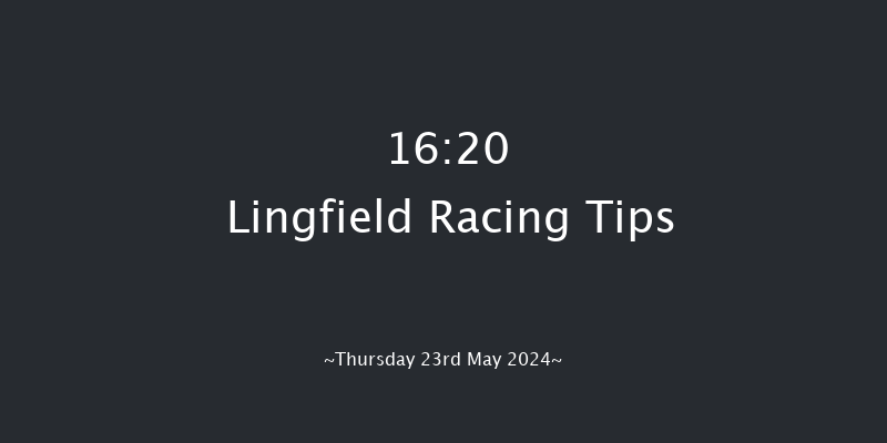Lingfield  16:20 Stakes (Class 5) 10f Thu 16th May 2024