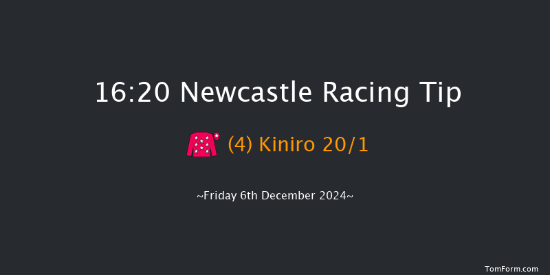 Newcastle  16:20 Stakes (Class 4) 6f Tue 3rd Dec 2024