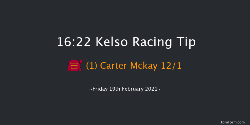 racingtv.com Open Hunters' Chase Kelso 16:22 Hunter Chase (Class 5) 23f Tue 29th Dec 2020