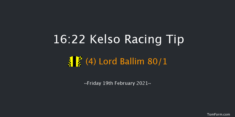 racingtv.com Open Hunters' Chase Kelso 16:22 Hunter Chase (Class 5) 23f Tue 29th Dec 2020