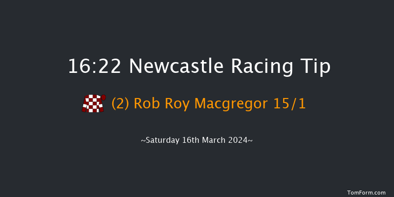 Newcastle  16:22 Handicap Hurdle (Class 5)
20f Fri 15th Mar 2024