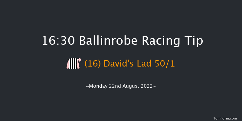 Ballinrobe 16:30 Maiden Hurdle 18f Mon 8th Aug 2022