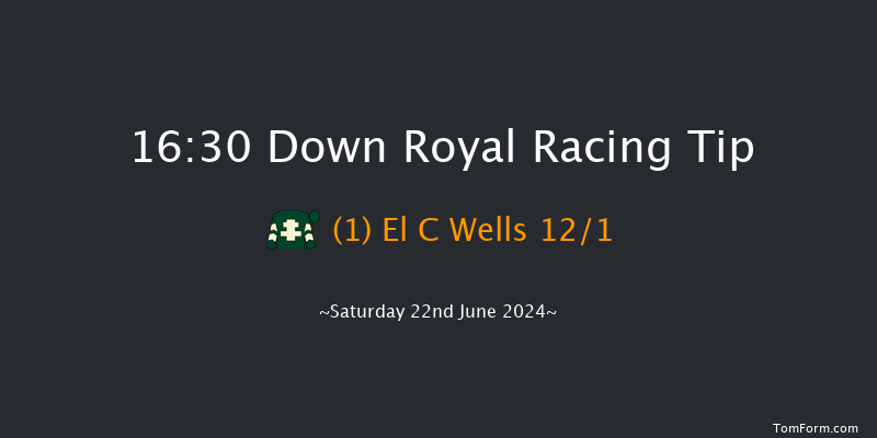 Down Royal  16:30 Handicap 13f Fri 21st Jun 2024