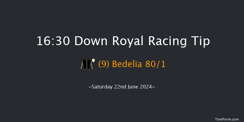 Down Royal  16:30 Handicap 13f Fri 21st Jun 2024