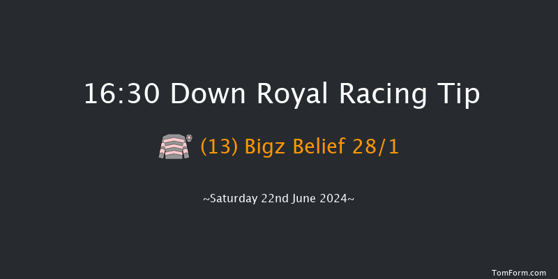 Down Royal  16:30 Handicap 13f Fri 21st Jun 2024