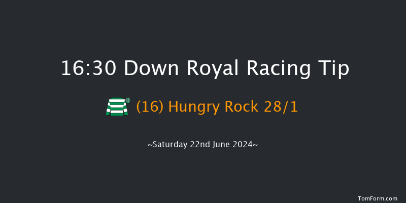 Down Royal  16:30 Handicap 13f Fri 21st Jun 2024