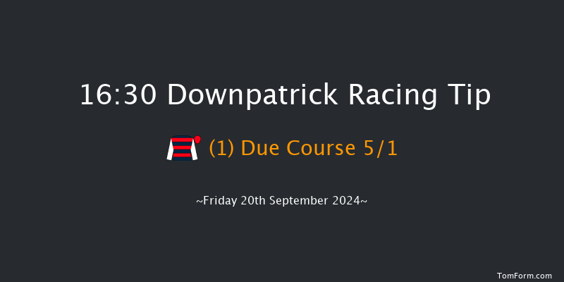 Downpatrick  16:30 Maiden Chase 18f Mon 26th Aug 2024