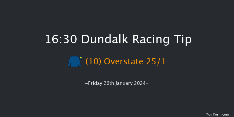 Dundalk  16:30 Claimer 11f Fri 12th Jan 2024