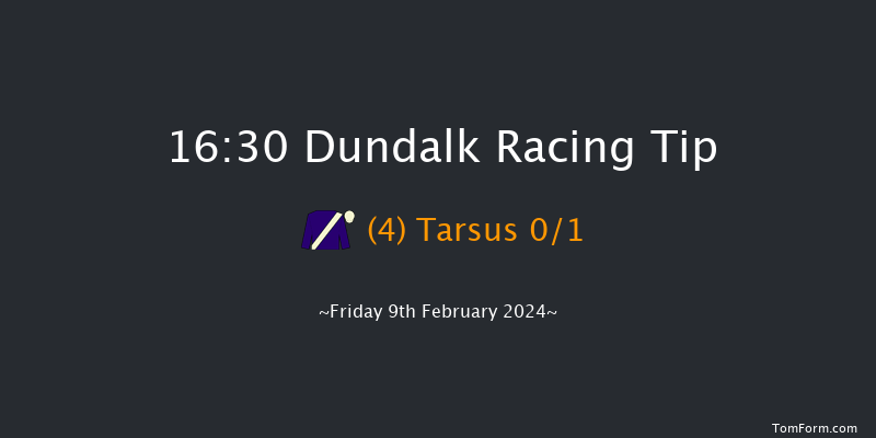 Dundalk  16:30 Stakes 6f Fri 2nd Feb 2024