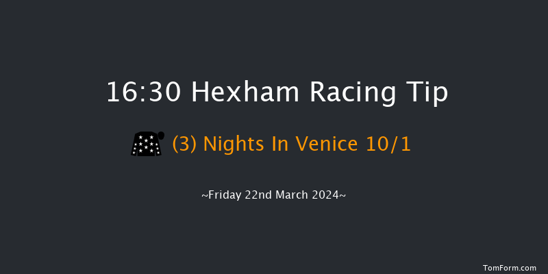 Hexham  16:30 Handicap Chase (Class 5) 20f Thu 14th Mar 2024