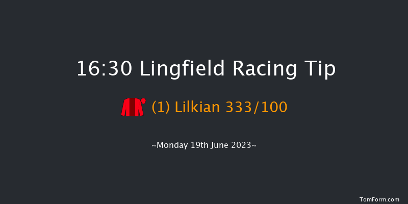 Lingfield 16:30 Handicap (Class 5) 6f Mon 12th Jun 2023