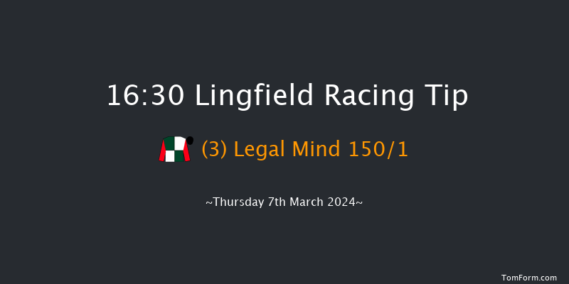 Lingfield  16:30 Stakes (Class 6) 6f Tue 5th Mar 2024