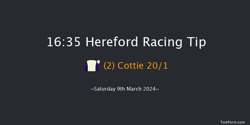 Hereford  16:35 Handicap Hurdle (Class 4)
16f Sun 25th Feb 2024