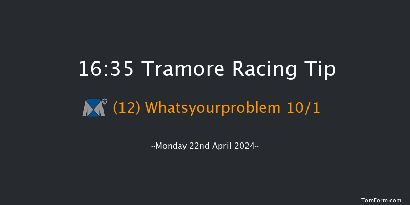 Tramore  16:35 Maiden Hurdle 17f Sun 21st Apr 2024