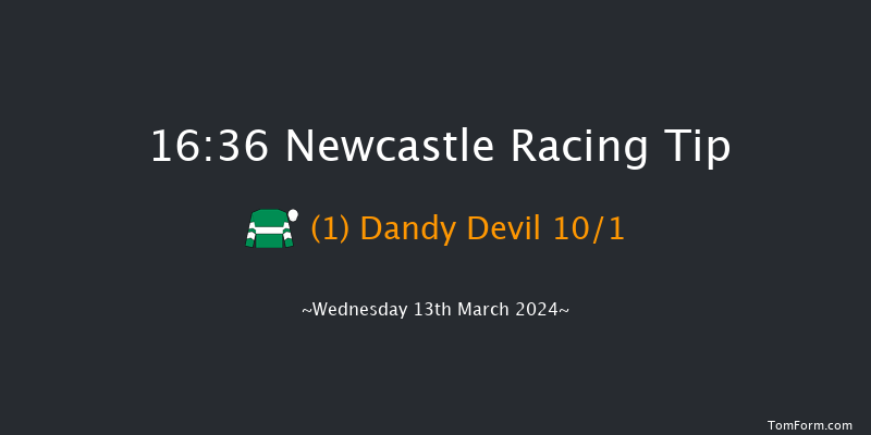 Newcastle  16:36 Maiden (Class 5) 5f Tue 12th Mar 2024