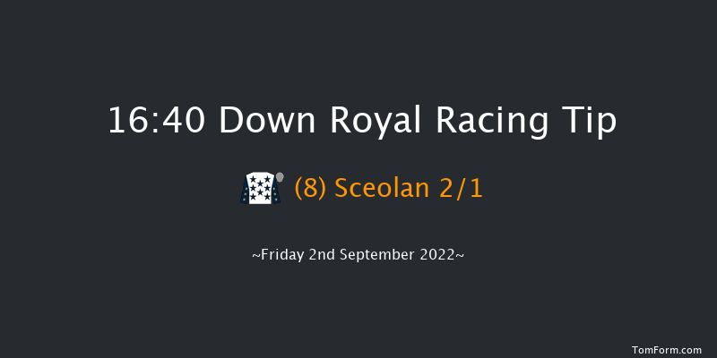 Down Royal 16:40 Maiden 5f Fri 26th Aug 2022