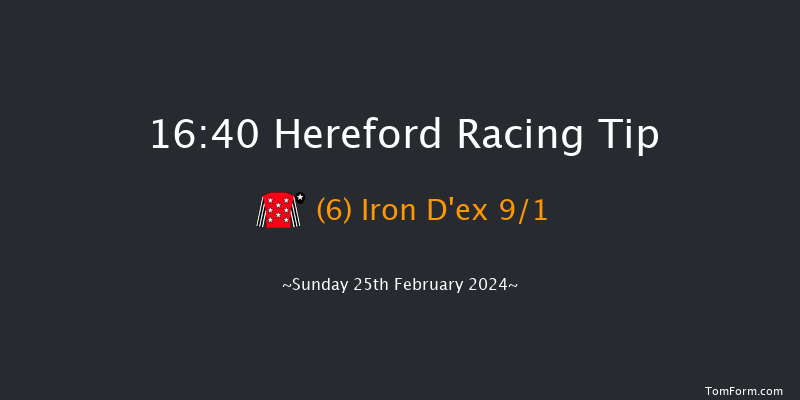 Hereford  16:40 Handicap Hurdle (Class 5)
22f Wed 14th Feb 2024