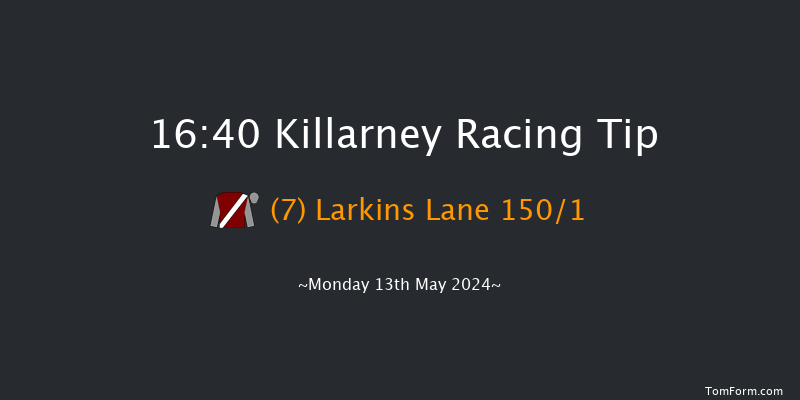 Killarney  16:40
Maiden Hurdle 22f Sun 12th May 2024