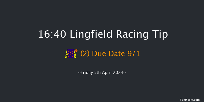 Lingfield  16:40 Handicap (Class 6) 6f Thu 4th Apr 2024