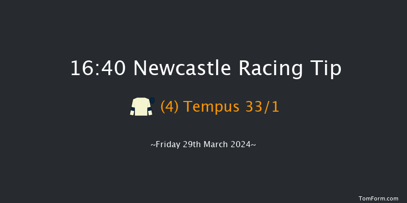 Newcastle  16:40 Handicap (Class 2) 8f Tue 26th Mar 2024