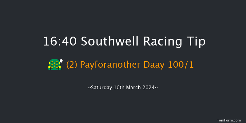 Southwell  16:40 Maiden (Class 4) 5f Thu 14th Mar 2024