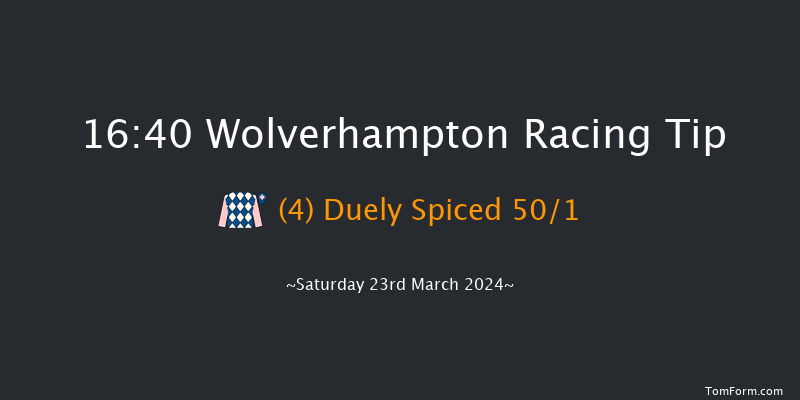 Wolverhampton  16:40 Maiden (Class 4) 5f Tue 19th Mar 2024