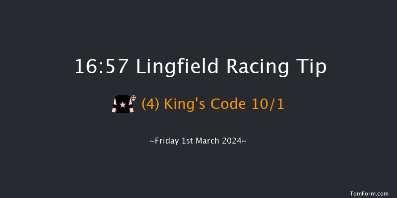 Lingfield  16:57 Handicap
(Class 2) 8f Fri 23rd Feb 2024