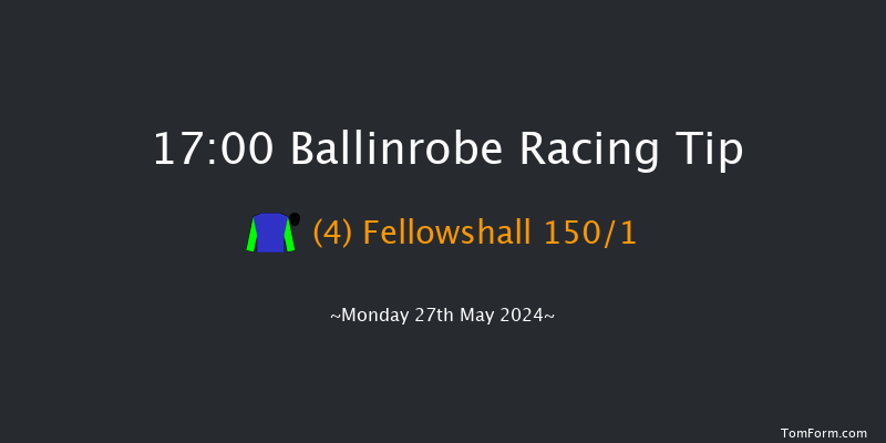 Ballinrobe  17:00 Maiden Hurdle 23f Tue 7th May 2024