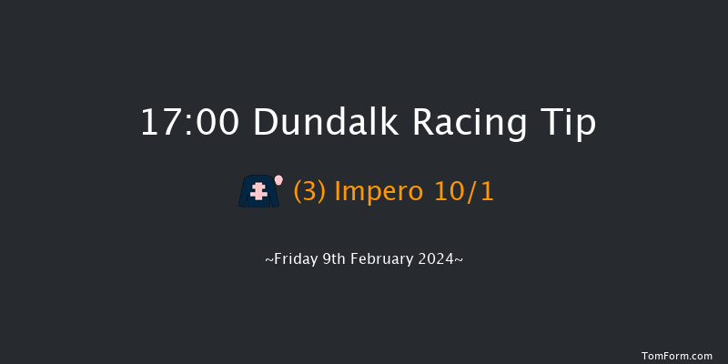 Dundalk  17:00 Handicap 16f Fri 2nd Feb 2024