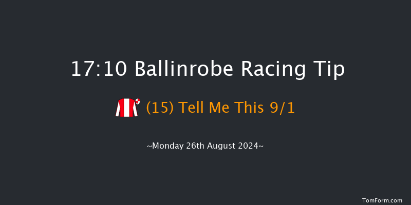 Ballinrobe  17:10 Maiden Hurdle 18f Mon 24th Jun 2024