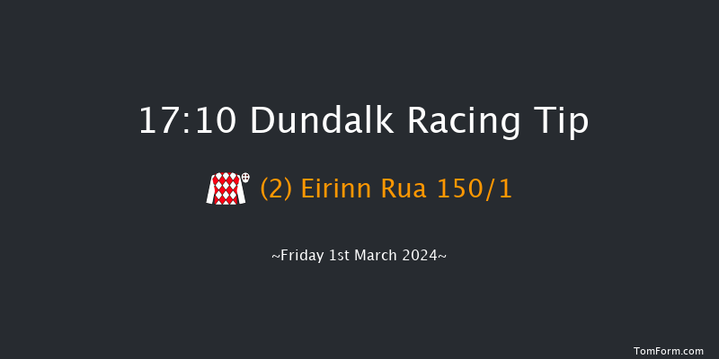 Dundalk  17:10 Maiden 6f Fri 23rd Feb 2024