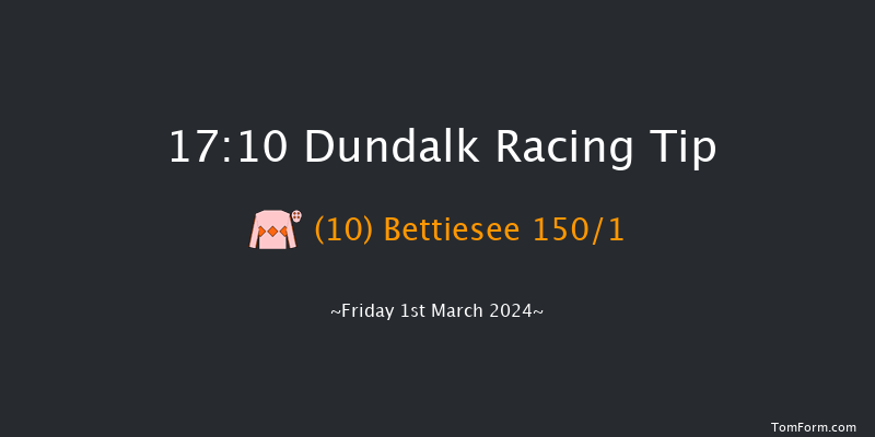 Dundalk  17:10 Maiden 6f Fri 23rd Feb 2024