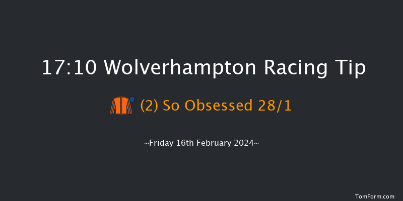 Wolverhampton  17:10 Handicap (Class 6) 6f Mon 12th Feb 2024