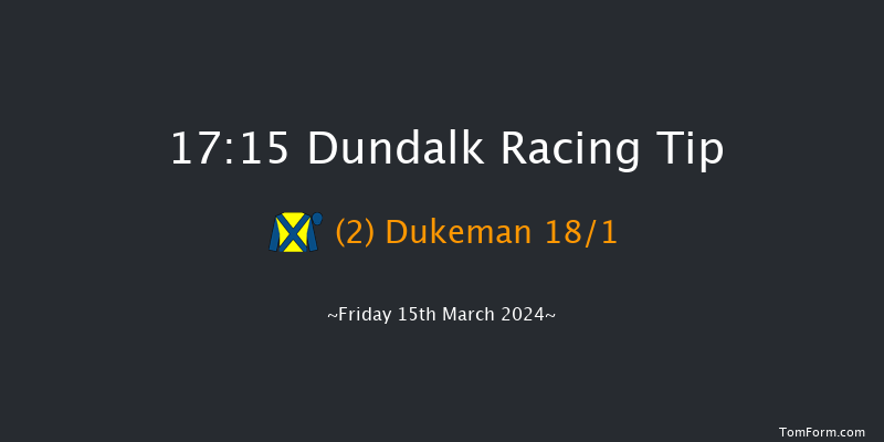 Dundalk  17:15 Claimer 11f Fri 8th Mar 2024