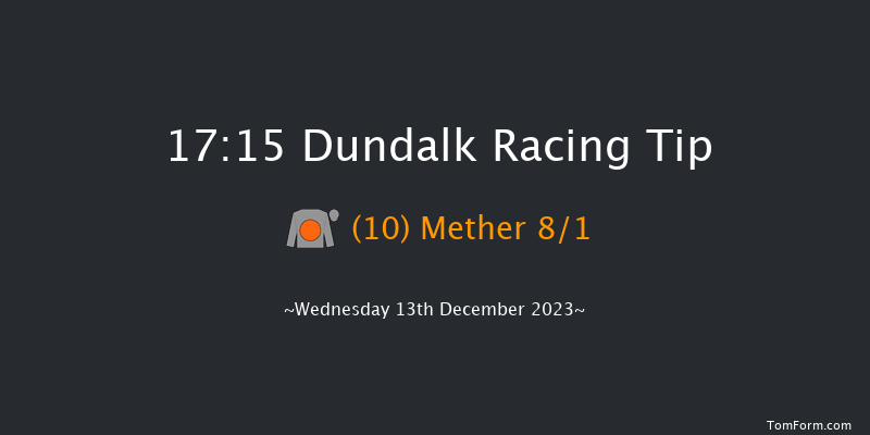 Dundalk 17:15 Handicap 7f Fri 8th Dec 2023