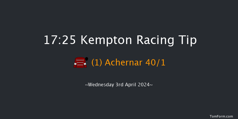 Kempton  17:25 Maiden (Class 5) 8f Mon 1st Apr 2024