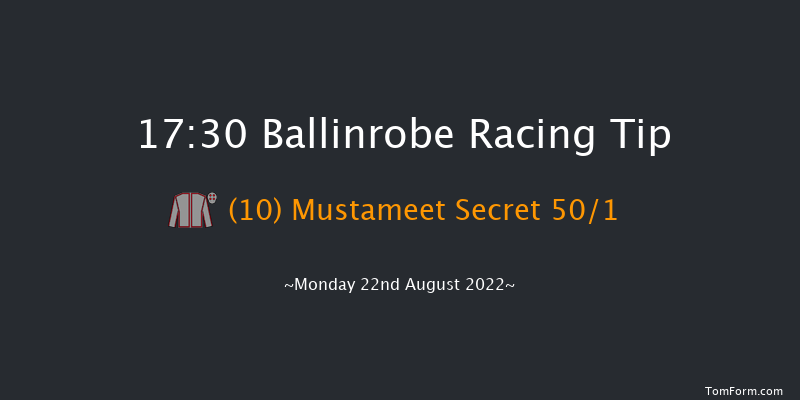 Ballinrobe 17:30 Maiden Hurdle 22f Mon 8th Aug 2022