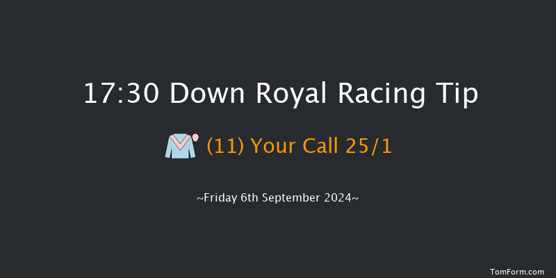 Down Royal  17:30 Handicap 7f Fri 30th Aug 2024