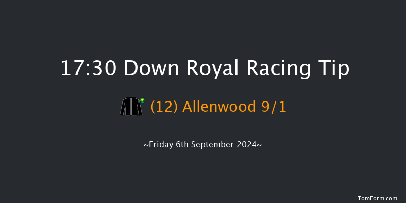 Down Royal  17:30 Handicap 7f Fri 30th Aug 2024