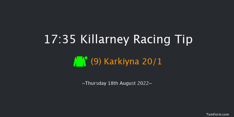 Killarney 17:35 Listed 8f Fri 15th Jul 2022