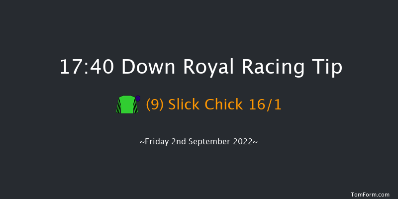 Down Royal 17:40 Handicap 7f Fri 26th Aug 2022