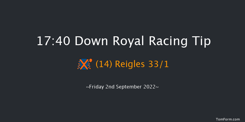 Down Royal 17:40 Handicap 7f Fri 26th Aug 2022