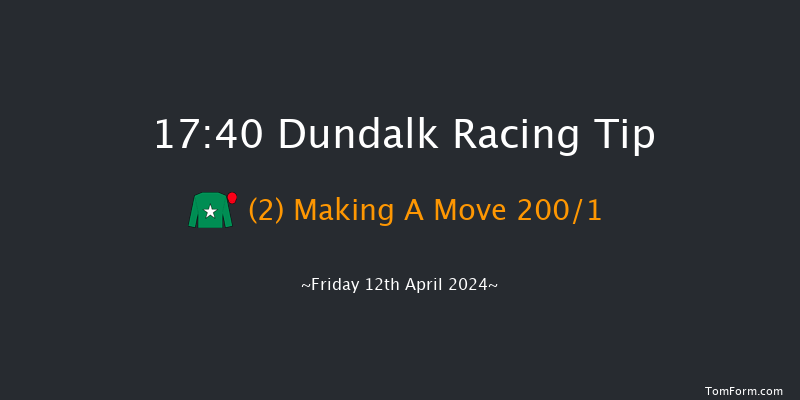 Dundalk  17:40 Maiden 6f Fri 5th Apr 2024